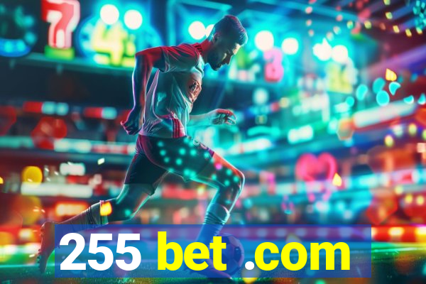 255 bet .com